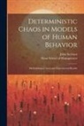 John Sterman, Sloan School Of Management - Deterministic Chaos in Models of Human Behavior: Methodological Issues and Experimental Results