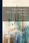 Giovanni Montemartini - Il Risparmio Nella Economia Pura