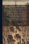 Charles Henry Butler - The Responsibility Of Spain for the Destruction Of the United States Battleship Maine in Havana Harbor, February 15, 1898, and the Assumption by the U