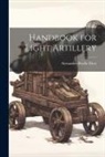 Alexander Brydie Dyer - Handbook for Light Artillery