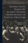 Stewart C. Myers, Lakshmi Shyam-Sunder - Testing Static Trade-off Against Pecking Order Models of Capital Structure