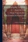 Sri M. V. L. Narasimha Rao - Kavyaparichayalu - Amuktha Malyada (Sri Krishnadevarayalu)