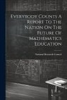 National Research Council - Everybody Counts A Report To The Nation On The Future Of Mathematics Education