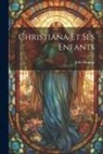 John Bunyan - Christiana Et Ses Enfants