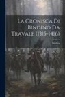 Bindino - La Cronisca Di Bindino Da Travale (1315-1416)