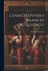 Lucrezia Marinella - L'enrico Ovvero Bisancio Acquistato