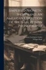 Clement Carrington Gaines, William Hope - Simplified Phonetic Shorthand. An American Exposition of the Isaac Pitman Phonography