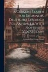 Hermann Carl George Brandt - A German Reader for Beginners. Deutsches Lesebuch für Anfänger. With Notes and Vocabulary