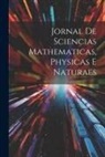 Anonymous - Jornal de Sciencias Mathematicas, Physicas e Naturaes