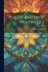 Wilhelm Stekel - Psyche And Eros, Volumes 1-2