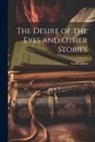 Grant Allen - The Desire of the Eyes and Other Stories