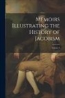 Anonymous - Memoirs Illustrating the History of Jacobism; Volume 2