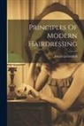 Joseph Lichtenfeld - Principles Of Modern Hairdressing