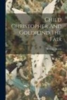 William Morris - Child Christopher And Goldilind The Fair