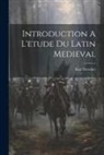 Karl Strecker - Introduction A L'etude Du Latin Medieval