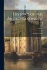Sharon Turner - History of the Anglo-Saxons, of 3; Volume 1