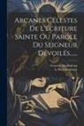 Emanuel Swedenborg, Le Boys Des Guays - Arcanes Célestes De L'écriture Sainte Ou Parole Du Seigneur Dévoilés