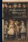 Anne Hollingsworth Wharton - Heirlooms in Miniatures