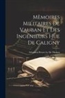Sébastien Prestre Le De Vauban - Mèmoires Militaires De Vauban Et Des Ingénieurs Hue De Caligny