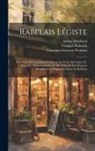 Arthur Heulhard, Giovanni Gioviano Pontano, François Rabelais - Rabelais Légiste: Testament De Cuspidius Et Contrat De Vente De Culita, Tr. Avec Des Éclaircissements Et Des Notes Et Pub. Pour La Premi