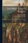 James Wilson Bright, Robert Lee Ramsay - The West-Saxon Psalms: Being the Prose Portion, or the 'first Fifty, ' of the So-called Paris Psalte