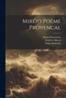 Oskar Hennicke, Eduard Koschwitz, Frédéric Mistral - Miréio Poéme Provencal