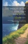 Hercules Langrishe - The Speech of Sir Hercules Langrishe: In the Irish House of Commons, On the Subject of a Parliamentary Reform, Spoken in 1785