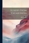 Bliss Carman - Echoes From Vagabondia