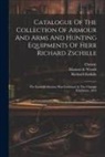 Christie, Richard Zschille, Manson &amp; Woods - Catalogue Of The Collection Of Armour And Arms And Hunting Equipments Of Herr Richard Zschille: The Entire Collection Was Exhibited At The Chicago Exh