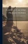 Jean Calvin - Ioannis Calvini prælectiones: In librvm prophetiarvm Jeremiæ, et Lamentationes