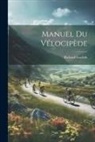 Richard Lesclide - Manuel Du Vélocipède