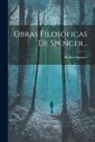 Herbert Spencer - Obras Filosóficas De Spencer