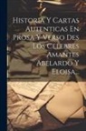 Anonymous - Historia Y Cartas Autenticas En Prosa Y Verso Des Los Celebres Amantes Abelardo Y Eloisa