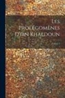 Anonymous - Les Prolégomènes D'ibn Khaldoun; Volume 2