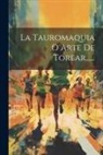Anonymous - La Tauromaquia O Arte De Torear