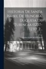 Charles Forbes Montalembert - Historia De Santa Isabel De Hungría, Duquesa De Turingia (1207-1231), 2