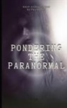 Dakota Frandsen - Pondering the Paranormal