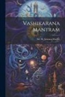 Sri M. Srirama Murthy - Vashikarana Mantram