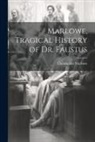 Christopher Marlowe - Marlowe, Tragical History of Dr. Faustus