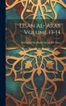 Muammad Ibn Mukarram Ibn Manr - Lisan al-'Arab Volume 13-14