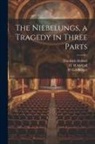 H. Goldberger, Friedrich Hebbel, G. H. McCall - The Niebelungs, a Tragedy in Three Parts