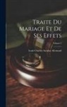 Louis Charles Antoine Allemand - Traite Du Mariage Et De Ses Effets; Volume 2
