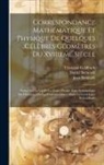 Daniel Bernoulli, Jean Bernoulli, Leonhard Euler - Correspondance Mathématique Et Physique De Quelques Célèbres Géomètres Du Xviiieme Siècle: Notice Sur La Vie Et Les Écrits D'euler. Liste Systématique