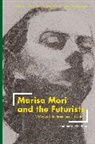 Jennifer Griffiths, Jennifer S. Griffiths, Griffiths Jennifer, Sharon Hecker - Marisa Mori and the Futurists