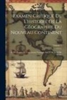 Anonymous - Examen Critique De L'histoire De La Géographie Du Nouveau Continent: Et Des Progrès De L'astronomie Nautique Aux 15 Me Et 16 Me Siècles; Volume 1