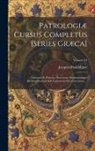 Jacques-Paul Migne - Patrologiæ Cursus Completus [Series Græca]: ... Omnium Ss. Patrum, Doctorum, Scriptorumque Ecclasiasticorum Sive Latinorum Sive Græcorum ...; Volume 4
