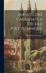 Eugène Charles Catalan - Manuel Des Candidats a L'école Polytechnique