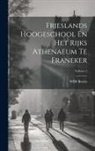 Wbs Boeles - Frieslands Hoogeschool En Het Rijks Athenaeum Te Franeker; Volume 2
