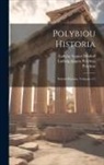 Ludwig August Dindorf, Polybius, Ludwig August Polybius - Polybiou Historia: Polybii Historia, Volumes 1-2