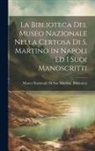 Museo Nazionale Di San Martino Bibli - La Biblioteca Del Museo Nazionale Nella Certosa Di S. Martino in Napoli Ed I Suoi Manoscritti